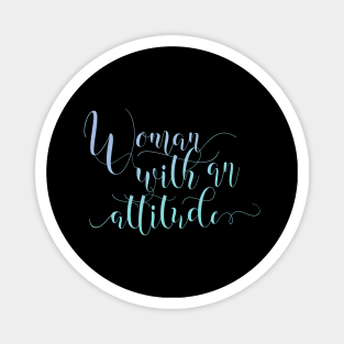 Woman with an Attitude Quotes for Women Gifts Magnet